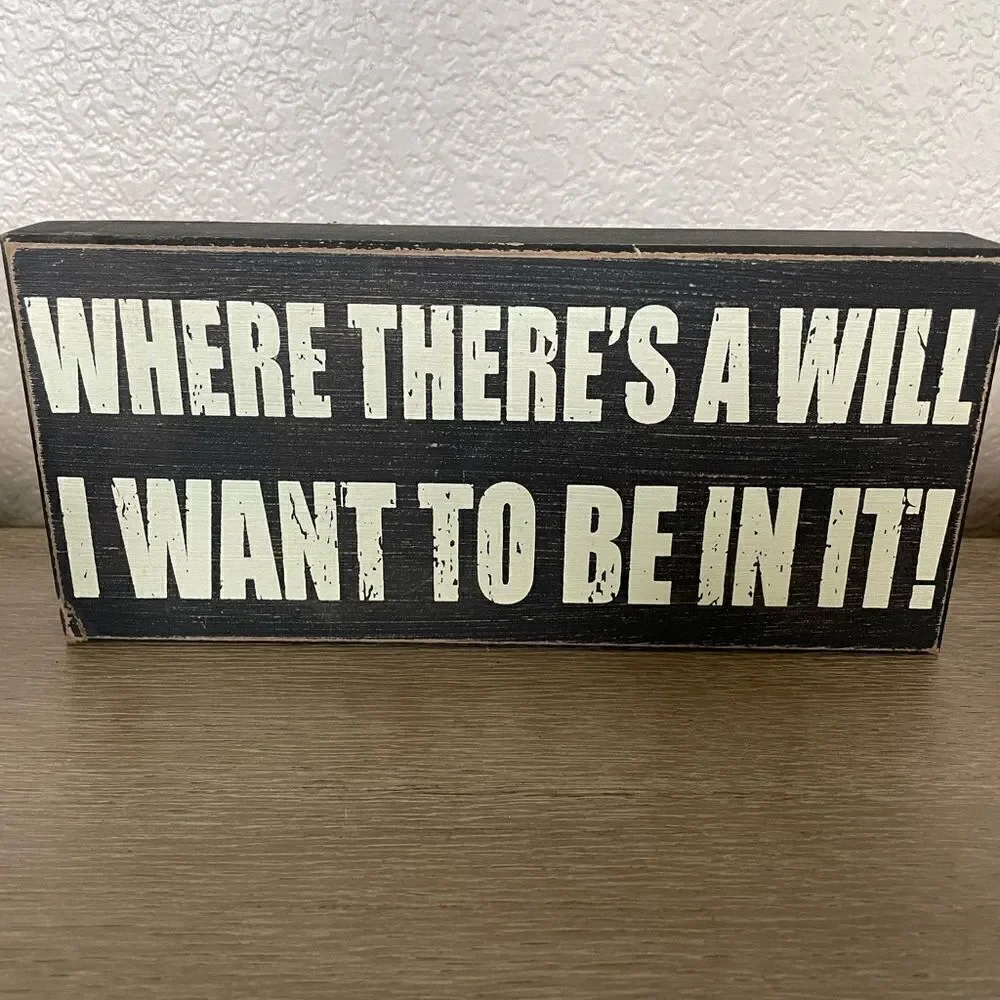 Funny “Where There’s A Will” Farmhouse Decor Sign